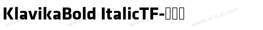 KlavikaBold ItalicTF字体转换 KlavikaBold ItalicTF字体转换